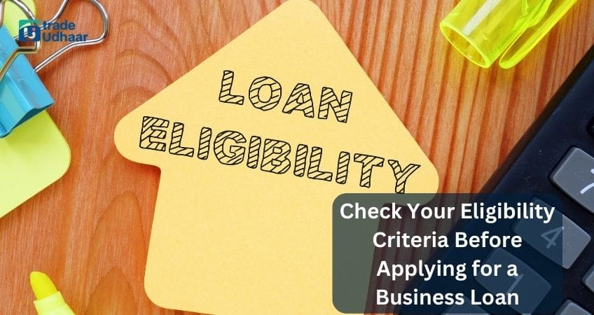 How to Check Your Business Loan Eligibility: Quick & Easy Steps